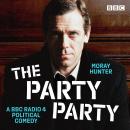 The Party Party: BBC Radio 4 political comedy