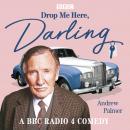 Drop Me Here, Darling: A BBC Radio 4 comedy drama Audiobook