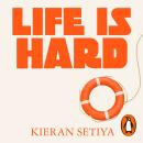 Life Is Hard: How Philosophy Can Help Us Find Our Way Audiobook
