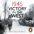 1945: Victory in the West Audiobook