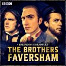 The Penny Dreadfuls: The Brothers Faversham: The BBC Radio 4 comedy series Audiobook