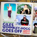 Giles Wemmbley Hogg Goes Off: The complete BBC Radio 4 comedy series Audiobook