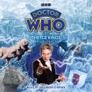 Doctor Who: The Ice Kings: 12th Doctor Audio Original Audiobook