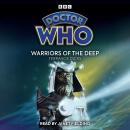 Doctor Who: Warriors of the Deep: 5th Doctor Novelisation Audiobook