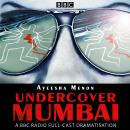 Undercover Mumbai: A BBC Radio full-cast drama Audiobook