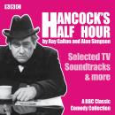 Hancock’s Half Hour: Selected TV Soundtracks & more: A BBC Classic Comedy Collection Audiobook
