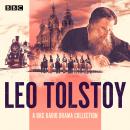 The Leo Tolstoy BBC Radio Drama Collection: Full-cast dramatisations of War and Peace, Anna Karenina & more