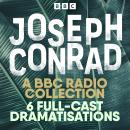 Joseph Conrad: The Secret Agent, Heart of Darkness & More: A BBC Radio 4 drama collection Audiobook