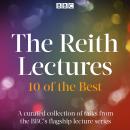 The Reith Lectures: 10 of the best Audiobook