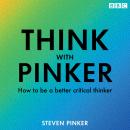 Think with Pinker: How to be a better critical thinker Audiobook