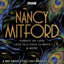 Nancy Mitford: Pursuit of Love, Love in a Cold Climate & More: A BBC Radio 4 full-cast drama collect Audiobook