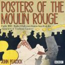 Posters of the Moulin Rouge: Eight BBC Radio 4 full-cast dramas based on the characters of Toulouse- Audiobook