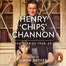 Henry ‘Chips’ Channon: The Diaries (Volume 2): 1938-43 Audiobook