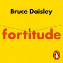 Fortitude: Unlocking the Secrets of Inner Strength: A Sunday Times bestseller Audiobook