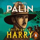 Great-Uncle Harry: A Tale of War and Empire Audiobook