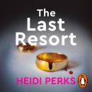 The Last Resort: The twisty new crime thriller from the Sunday Times bestselling author Audiobook