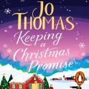 Keeping a Christmas Promise: Escape to Iceland with the most feel-good and uplifting Christmas roman Audiobook