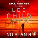 No Plan B: The unputdownable new 2022 Jack Reacher thriller from the No.1 bestselling authors Audiobook