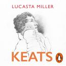 Keats: A Brief Life in Nine Poems and One Epitaph Audiobook