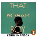 That Peckham Boy: Growing up, Getting Out and Giving Back Audiobook