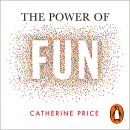The Power of Fun: Why fun is the key to a happy and healthy life Audiobook