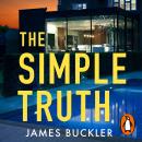 The Simple Truth: A gripping, twisty, thriller that you won’t be able to put down, perfect for fans  Audiobook