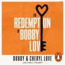 The Redemption of Bobby Love: The Humans of New York Instagram Sensation Audiobook