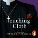 Touching Cloth: Confessions and communions of a young priest