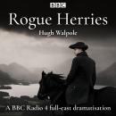 Rogue Herries: A BBC Radio 4 full-cast dramatisation Audiobook