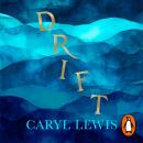Drift: A story of love, magic and the irresistible lure of the sea Audiobook