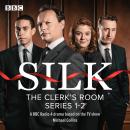 Silk - The Clerks’ Room: Series 1 and 2: A BBC Radio 4 drama based on the BBC TV series