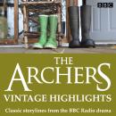 The Archers: Vintage Highlights: Classic storylines from the BBC Radio drama Audiobook