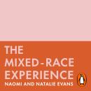 The Mixed-Race Experience: Reflections and Revelations on Multicultural Identity Audiobook