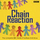 Chain Reaction: The Complete BBC Radio 4 Hostless Chat Show Audiobook
