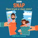 Snap: Clean break or clean slate?: A BBC Radio 4 comedy drama Audiobook