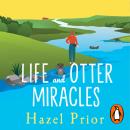 Life and Otter Miracles: The perfect feel-good book from the #1 bestselling author of Away with the  Audiobook