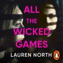 All the Wicked Games: A tense and addictive thriller about betrayal and revenge Audiobook