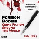 Foreign Bodies: Crime Fiction Around the World Audiobook