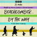 Beachcomber …..By the Way: A BBC Radio 4 Comedy Audiobook