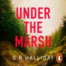 Under the Marsh: A Scottish Highlands thriller that will have your heart racing Audiobook