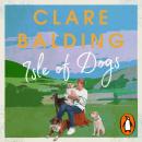 Isle of Dogs: A canine adventure through Britain Audiobook