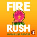 Fire Rush: LONGLISTED FOR THE WOMEN’S PRIZE 2023 Audiobook