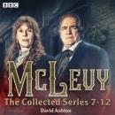 McLevy: The Collected Series 7-12: A BBC Radio 4 full-cast crime drama Audiobook