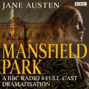 Mansfield Park: A BBC Radio 4 full-cast dramatisation Audiobook