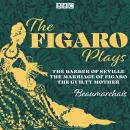 The Figaro Plays: The Barber of Seville, The Marriage of Figaro and The Guilty Mother: Three BBC Rad Audiobook