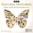 Natural Histories: Fish and Invertebrates: A BBC Radio 4 nature collection Audiobook