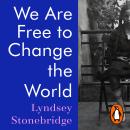 We Are Free to Change the World: Hannah Arendt’s Lessons in Love and Disobedience Audiobook