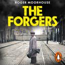 The Forgers: The Forgotten Story of the Holocaust’s Most Audacious Rescue Operation Audiobook