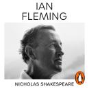 Ian Fleming: The Complete Man Audiobook