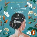 The Unbroken Beauty of Rosalind Bone Audiobook